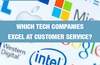 QOTW: Which tech companies excel at customer service?