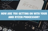 QOTW: How are you getting on with your AMD Ryzen processor?