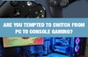 QOTW: Are you tempted to switch from PC to <span class='highlighted'>console</span> gaming?