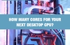 QOTW: How many cores for your next desktop CPU?