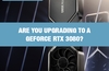 QOTW: Are you upgrading to a GeForce RTX 3080?