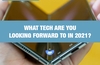 QOTW: What tech are you looking forward to in 2021?
