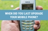 QOTW: When did you last upgrade your mobile phone?